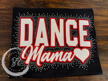 Load image into Gallery viewer, Dance Mama Blinged Out Tee/Sweatshirt
